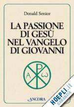 senior donald - la passione di gesù nel vangelo di giovanni