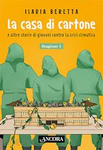 CASA DI CARTONE E ALTRE STORIE DI GIOVANI CONTRO LA CRISI CLIMATICA. STAGIONE 1