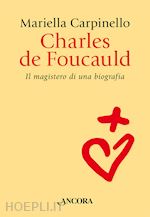 Image of CHARLES DE FOUCAULD. IL MAGISTERO DI UNA BIOGRAFIA