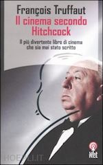 truffaut francois - il cinema secondo hitchcock  - edizione fuori catalogo