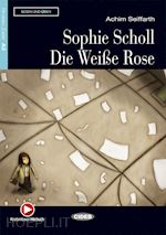 Image of SOPHIE SCHOLL - DIE WISSE ROSE. NIVEAU B2