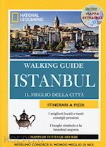 ISTANBUL WALKING GUIDE NATIONAL GEOGRAPHIC IN ITALIANO 2016