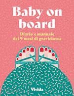 Image of BABY ON BOARD - DIARIO E MANUALE DEI 9 MESI DI GRAVIDANZA