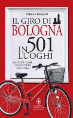 serena bersani - il giro di bologna in 501 luoghi
