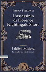 Image of L'ASSASSINIO DI FLORENCE NIGHTINGALE SHORE. I DELITTI MITFORD