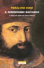 IL SERENISSIMO BASTARDO