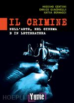 Image of IL CRIMINE NELL'ARTE, NEL CINEMA E IN LETTERATURA