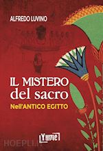 Image of IL MISTERO DEL SACRO NELL'ANTICO EGITTO