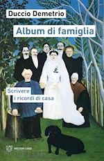 Image of ALBUM DI FAMIGLIA. SCRIVERE I RICORDI DI CASA