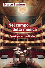 Image of NEL CAMPO DELLA MUSICA. SPAZI, GENERI, POLITICHE