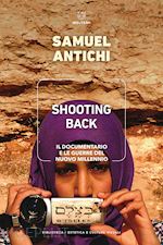 Image of SHOOTING BACK. IL DOCUMENTARIO E LE GUERRE DEL NUOVO MILLENNIO