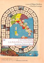 Image of L'ECONOMIA, LA POLITICA E I LUOGHI . SCRITTI PER FABRIZIO BARCA