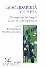 SOLIDARIETA' DISCRETA. L'ACCOGLIENZA DEI RIFUGIATI UCRAINI IN ITALIA E IN EUROPA