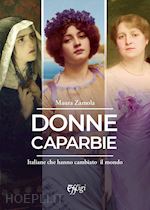 Image of DONNE CAPARBIE. ITALIANE CHE HANNO CAMBIATO IL MONDO