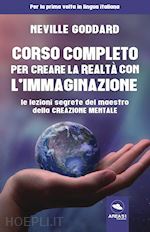 Image of CORSO COMPLETO PER CREARE LA REALTA' CON L'IMMAGINAZIONE