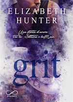 hunter elizabeth - grit. una storia d'amore tra la settima e la main