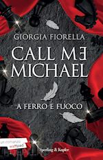 Image of CALL ME MICHAEL. A FERRO E FUOCO