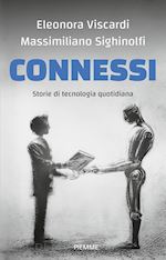 CONNESSI. STORIE DI TECNOLOGIA QUOTIDIANA