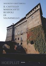 grattarola maurizio - il castello marescotti ruspoli di vignanello