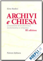 badini gino - archivi e chiesa. lineamenti di archivistica ecclesiastica