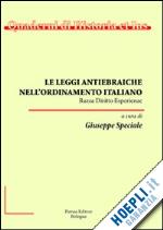 speciale g. (curatore) - le leggi antiebraiche nell'ordinamento italiano. razza diritto esperienze