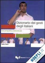 caon fabio - dizionario dei gesti degli italiani. una prospettiva interculturale