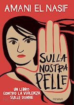 Image of SULLA NOSTRA PELLE. UN LIBRO CONTRO LA VIOLENZA SULLE DONNE