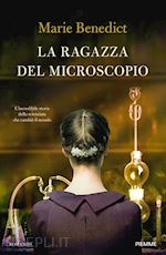 Image of RAGAZZA DEL MICROSCOPIO. L'INCREDIBILE STORIA DELLA SCIENZIATA CHE CAMBIO' IL MO
