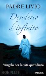 Image of DESIDERIO D'INFINITO. VANGELO PER LA VITA QUOTIDIANA
