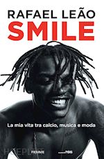 Image of SMILE - LA MIA VITA TRA CALCIO MUSICA E MODA