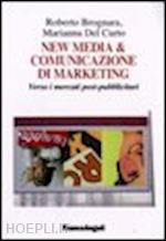 brognara roberto; del curto marianna - new media & comunicazione di marketing