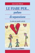 miliotti anna genni - le fiabe per parlare di separazione. un aiuto per grandi e piccini