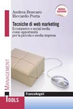 boscaro andrea; porta riccardo - tecniche di web marketing. e-commerce digitale e social media: tutte le opportunità per le pmi