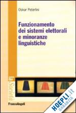 peterlini oskar - funzionamento dei sistemi elettorali e minoranze linguistiche