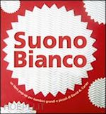 Image of SUONO BIANCO. LIBRO POP-UP