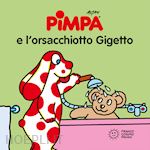 Image of PIMPA E L'ORSACCHIOTTO GIGETTO. EDIZ. ILLUSTRATA