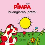 Image of PIMPA. BUONGIORNO, PRATO! EDIZ. ILLUSTRATA