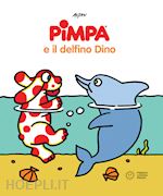 Image of PIMPA E IL DELFINO DINO. EDIZ. A COLORI