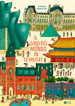 Image of IL GIRO DEL MONDO IN 12 MUSEI. EDIZ. A COLORI