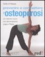 di massa scilla - prevenire e combattere l'osteoporosi. ediz. illustrata