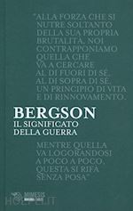 bergson henri - il significato della guerra