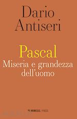 Image of PASCAL. MISERIA E GRANDEZZA DELL'UOMO