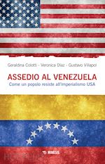 Image of ASSEDIO AL VENEZUELA. COME UN POPOLO RESISTE ALL'IMPERIALISMO USA