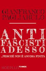 Image of ANTIFASCISTI ADESSO... PERCHE' NON E' ANCORA FINITA