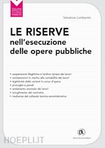 RISERVE NELL'ESECUZIONE DELLE OPERE PUBBLICHE. SOSPENSIONE ILLEGITTIMA E LA TARD