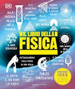 Image of IL LIBRO DELLA FISICA. GRANDI IDEE SPIEGATE IN MODO SEMPLICE