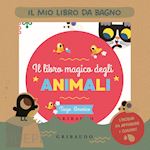 Image of IL MAGICO LIBRO DEGLI ANIMALI. IL MIO LIBRO DA BAGNO. EDIZ. A COLORI