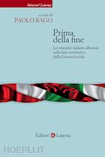 Image of PRIMA DELLA FINE. LE RELAZIONI ITALIANO-ALBANESI NELLA FASE CONCLUSIVA DELLA GUE