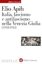 Image of ITALIA, FASCISMO E ANTIFASCISMO NELLA VENEZIA GIULIA (1918-1943)