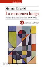 Image of LA RESISTENZA LUNGA. STORIA DELL'ANTIFASCISMO 1919-1945